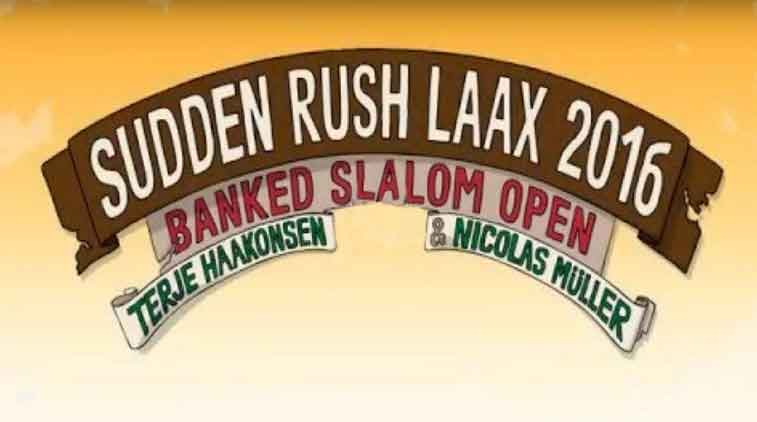 SUDDENRUSH BANKED SLALOM LAAX 2016