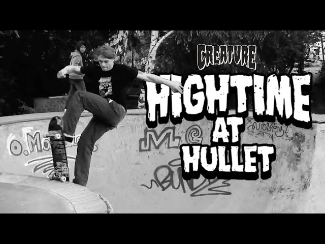 CREATURE SKATEBOARDS – HIGHTIME AT HULLET