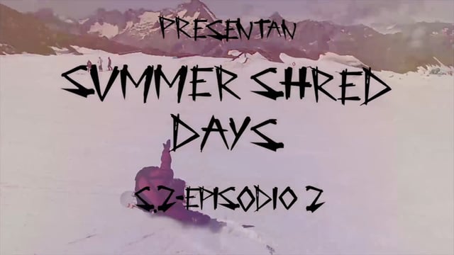 SUMMER SHRED DAYS – S.2 – EP.2