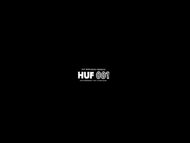 HUF WORLDWIDE PRESENTS – HUF 001