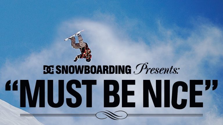 MUST BE NICE – DC SNOWBOARDING FULL VIDEO