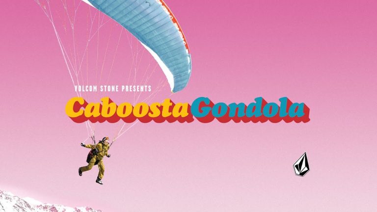 VOLCOM PRESENTA – CABOOSTA GONDOLA