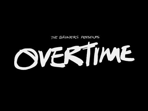 Overtime, The Bruners full video